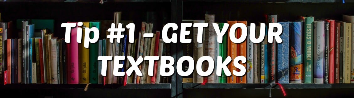 Picture of books on a bookshelf. Text overlay says, "Tip #1 - Get your textbooks."